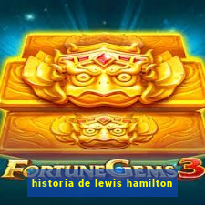 historia de lewis hamilton